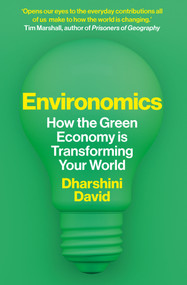 Environomics (How the Green Economy is Transforming Your World) by Dharshini David, 9781783966295