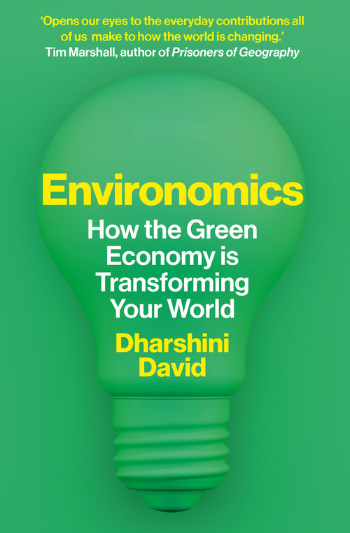 Environomics (How the Green Economy is Transforming Your World) by Dharshini David, 9781783966295