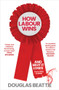How Labour Wins ((And Why It Loses) From 1900 to Now) by Douglas Beattie, 9781783968343