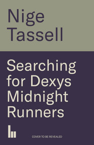 Searching for Dexys Midnight Runners by Nige Tassell, 9781785120619