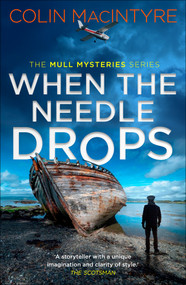 When the Needle Drops (A gripping new Scottish crime thriller inspired by true events) by Colin MacIntyre, 9781785305139