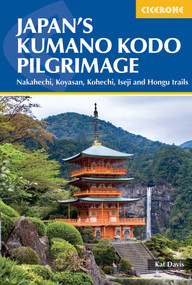 Japan's Kumano Kodo Pilgrimage (Nakahechi, Koyasan, Kohechi, Iseji and Hongu trails) by Kat Davis, 9781786312426