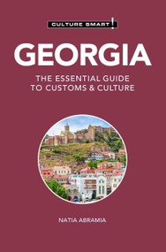 Georgia - Culture Smart! (The Essential Guide to Customs & Culture) - 9781787023727 by Natia Abramia, Natia Abramia, Culture Smart!, 9781787023727