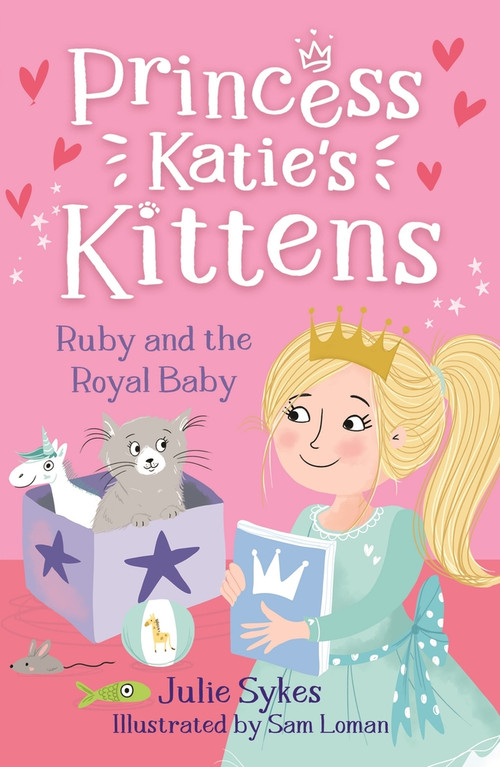 Ruby and the Royal Baby (Princess Katie's Kittens 5) by Sam Loman, Julie Sykes, 9781800785397