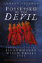Possessed By the Devil (The History of the Islandmagee Witch Trials, 1711) by Andrew Sneddon, 9781803992709