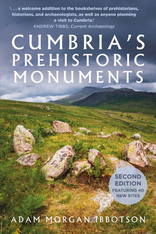 Cumbria's Prehistoric Monuments - 9781803997889 by Adam Morgan Ibbotson, 9781803997889