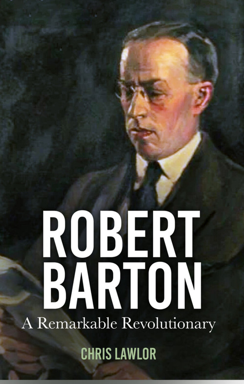 Robert Barton (A Remarkable Revolutionary) by Chris Lawlor, 9781803998169