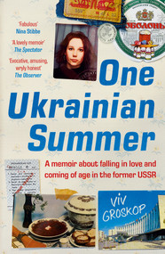 One Ukrainian Summer (A memoir about falling in love and coming of age in the former USSR) by Viv Groskop, 9781804184950