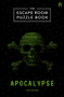 The Escape Room Puzzle Book (Apocalypse) by Richardson Puzzles and Games, 9781913602444