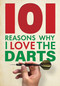 101 Reasons Why I Love the Darts by Iain Spragg, 9781915343802