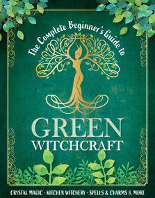 The Complete Beginner's Guide to Green Witchcraft by April Madden, 9781915343963