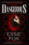 Dangerous by Essie Fox, 9781916788442