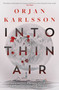 Into Thin Air (The atmospheric, chilling new Nordic Noir series) - 9781916788503 by Ørjan Karlsson, Ian Giles, 9781916788503