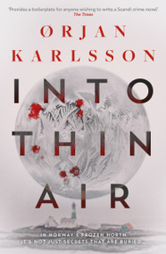 Into Thin Air (The atmospheric, chilling new Nordic Noir series) - 9781916788503 by Ørjan Karlsson, Ian Giles, 9781916788503