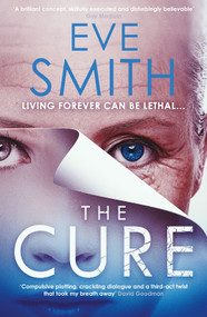 The Cure (The chilling, powerful new speculative thriller from the author of ONE) - 9781916788541 by Eve Smith, 9781916788541
