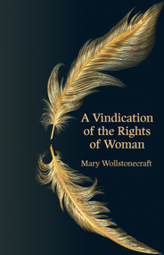 A Vindication of the Rights of Woman by Mary Wollstonecraft, 9781917163880