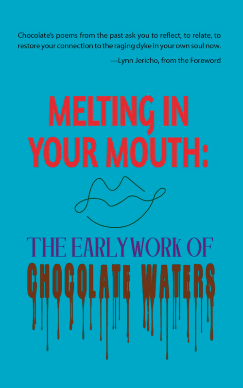 Melting in Your Mouth (The Early Work) by Chocolate Waters, 9781944981716