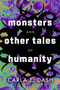 Monsters and Other Tales of Humanity by Carla E. Dash, 9781946154910