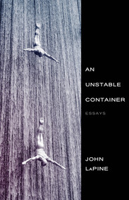 An Unstable Container by John LaPine, 9781949344103