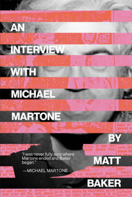 An Interview with Michael Martone by Matt Baker, 9781949344455