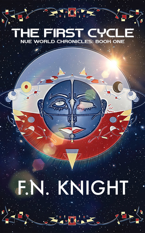 The First Cycle (NUE World Chronicles) by F.N. Knight, F.N. Knight, 9781954907997