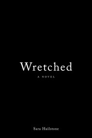 Wretched by Sara Hailstone, 9781960018724