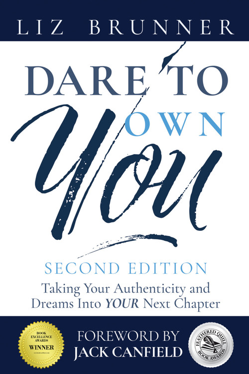Dare to Own You (Taking Your Authenticity and Dreams into Your Next Chapter) by Liz Brunner, 9781961347847