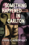 Something Happened in Carlton by Pierre C Arseneault, 9781963832105