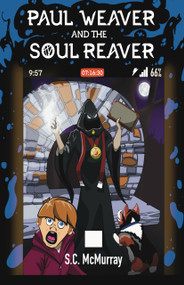 Paul Weaver and the Soul Reaver by Sean McMurray, 9781963832143