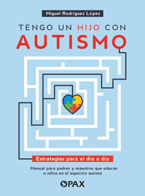 Tengo un hijo con autismo / I have a child with autism (Spanish Edition) by Miguel Rodríguez López, 9786077135876