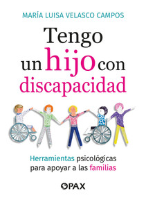 Tengo un hijo con discapacidad / I have a child with a disability (Spanish Edition) by María Luisa Velasco Campos, 9786077136156