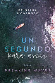 Un segundo para amar / A second to love (Spanish Edition) by Kristina Moninger, 9788410399006