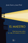 El Maestro / The Teacher (Diez lecciones sobre la vida, la muerte y el amor / Ten Lessons About Life, Death, and Love) (Spanish Edition) by Javier Savin, Joan Piñol, 9788411212847