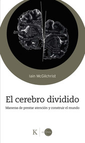 El Cerebro Dividido / The Divided Mind (Spanish Edition) by Iain McGilchrist, 9788411212878