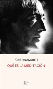 Que es la meditacion / What Is Meditation (Spanish Edition) by Jiddu Krishnamurti, 9788411212885