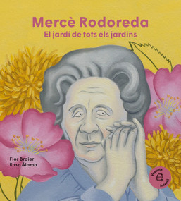 Mercè Rodoreda (El jardín de todos los jardines / The Garden of All Gardens) (Spanish Edition) by Flor Braier, 9788418449178