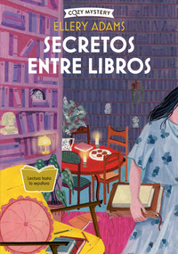 Secretos entre libros / The Whispered Book (Serie Secretos, Libros y Bollos / Secrets, Books & Buns Series) (Spanish Edition) by Ellery Adams, 9788419599605