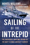 The Sailing of the Intrepid (The Incredible Wartime Voyage of the Navy's Iconic Aircraft Carrier) by Montel Williams, David Fisher, 9781335081032