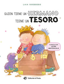 Quien tiene un hermano tiene un tesoro / Whoever has a Sibling, has a Treasure (Spanish Edition) by Laia Guerrero, 9788419898296