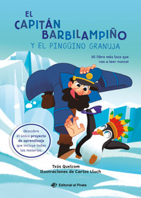 El capitán Barbilampiño y el pingüino granuja / Captain Beardless and the Very Cheeky Penguin (Spanish Edition) by Txús Quelcom, Carlos Lluch, 9788419898449