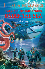 Twenty Thousand Leagues Under The Sea: Illustrated Abridged Children Classics English Novel With Review Questions (Hardback) - 9789389717921 by Wonder House Books