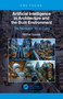 Artificial Intelligence in Architecture and the Built Environment (The Revolution Yet to Come) by Michal Sourek, 9781032969978