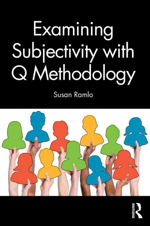 Examining Subjectivity with Q Methodology by Susan Ramlo, 9781032842691