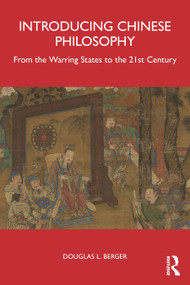 Introducing Chinese Philosophy (From the Warring States to the 21st Century) by Douglas Berger, 9781032290997