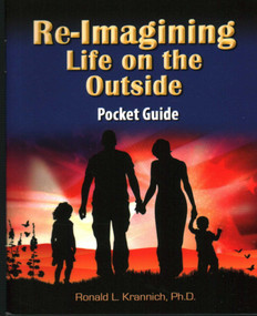 Re-Imagining Life on the Outside Pocket Guide (Finding Purpose, Passion, and Meaning in the Next Stage of Life) by Ronald L. Krannich, 9781570233661