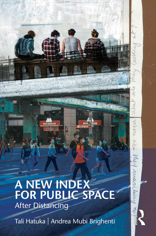 A New Index for Public Space (After Distancing) by Tali Hatuka, Andrea Mubi Brighenti, 9781032555836