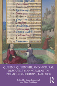 Queens, Queenship, and Natural Resource Management in Premodern Europe, 1400-1800 by Susan Broomhall, Clare Davidson, 9781032723051