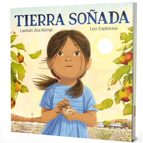 Tierra soñada / Dream for the Land (Spanish Edition) by Laekan Zea Kemp, Leo Espinosa, 9798890983565