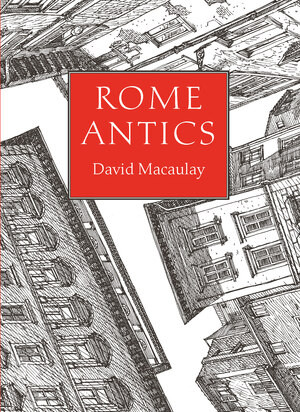 Rome Antics by David Macaulay, 9780789215130