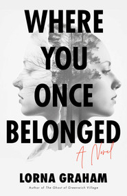 Where You Once Belonged (A Novel) by Lorna Graham, 9781647429027